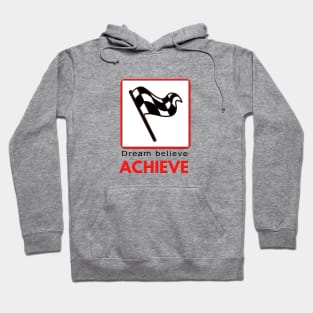 Dream Believe Achieve motivational design Hoodie